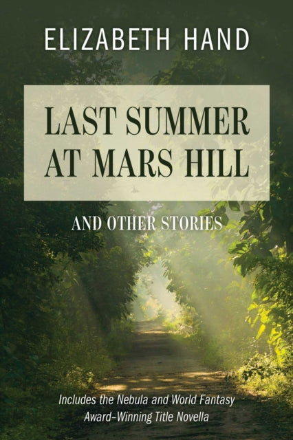Last Summer at Mars Hill : And Other Stories - Elizabeth Hand