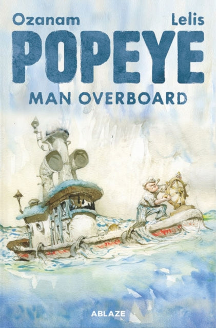 POPEYE: MAN OVERBOARD HC - Antoine Ozanam