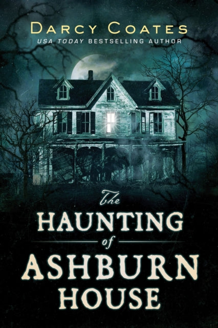 Front cover of The Haunting of Ashburn House by Darcy Coates, paperback