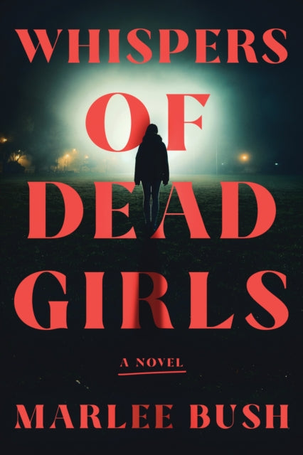 Whispers of Dead Girls : A Novel