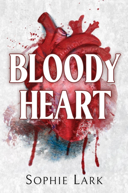 Bloody Heart : A Dark Mafia Romance - Sophie Lark