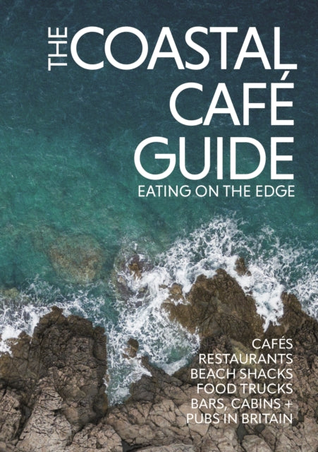 Front cover of The Coastal Cafe Guide by Alastair Sawday, paperback