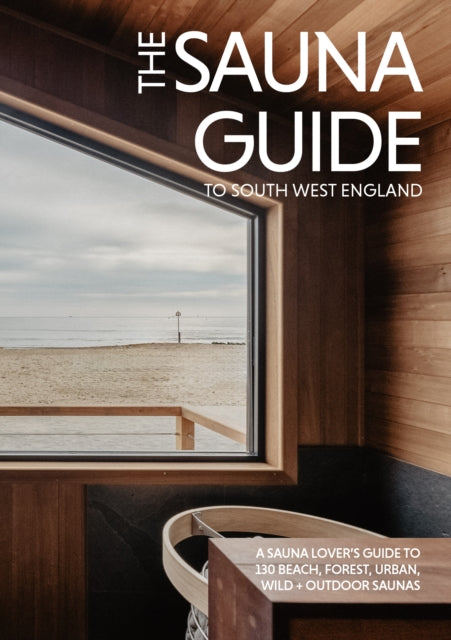 Front cover of The Sauna Guide to South West England by Kerry O'Neill, paperback
