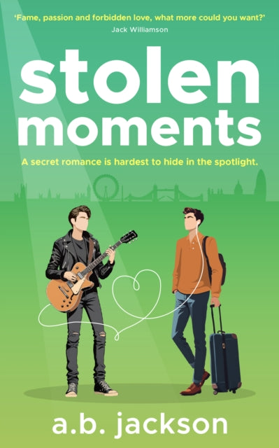 Stolen Moments : A Secret Romance Is Hardest To Hide In The Spotlight - A.B. Jackson