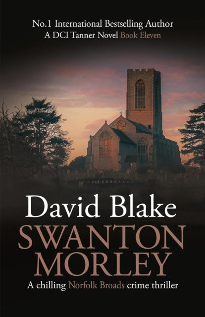 Swanton Morley : A chilling Norfolk Broads crime thriller - David Blake