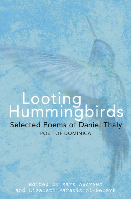 Front cover of Looting Hummingbirds by Daniel Thaly, paperback