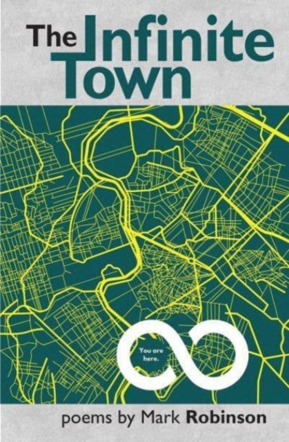 Front cover of The Infinite Town by Mark Robinson, paperback