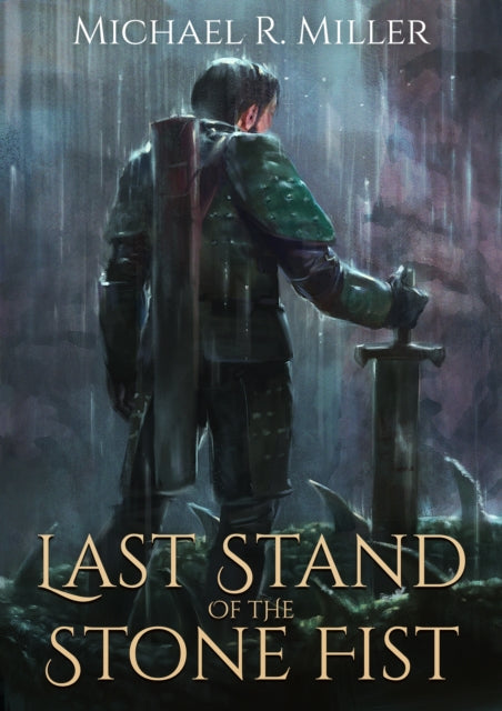 Front cover of Last Stand of the Stone Fist by Michael R Miller, hardback