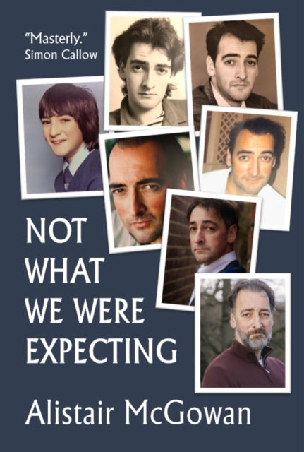 Front cover of Not What We Were Expecting by Alistair McGowan, paperback