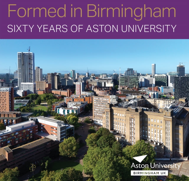 Front cover of Formed in Birmingham: Sixty Years of Aston University by Jonathan Berg, hardback
