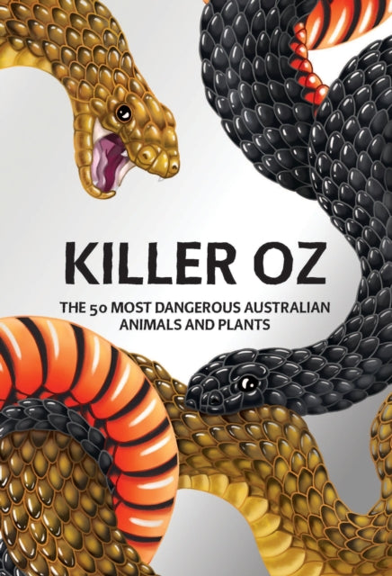Killer Oz : The 50 most dangerous Australian animals and plants - Australian Geographic