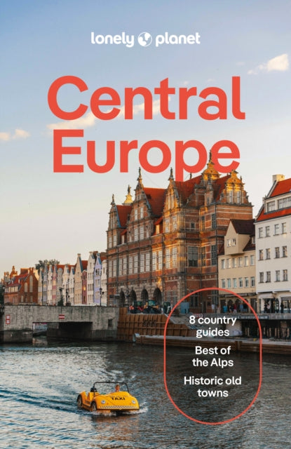 Lonely Planet Central Europe : Plan the Trip of a Lifetime | Detailed Itineraries & Maps | Insider Tips | Covers Germany, Switzerland, Austria, Czechia, Poland, Hungary and more - Nicola Williams