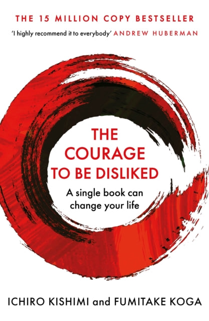 Front cover of The Courage To Be Disliked by Ichiro Kishimi, paperback