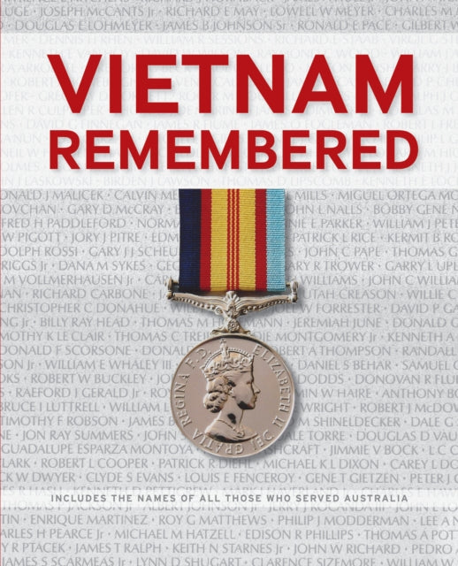 Vietnam Remembered : including the names of all of those who served