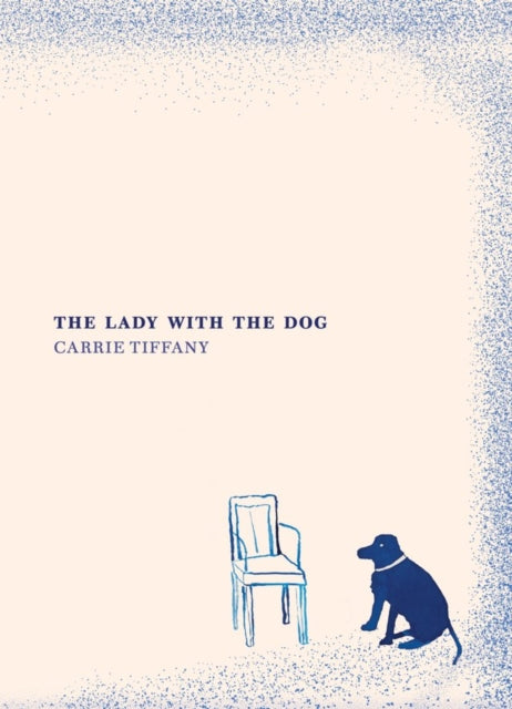 The Lady with the Dog - Carrie Tiffany