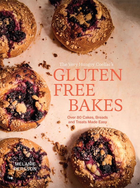Gluten Free Bakes : Over 80 Cakes, Breads and Treats Made Easy - Melanie Persson