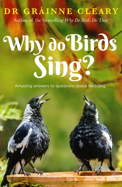 Front cover of Why Do Birds Sing? by Dr Grainne Cleary, paperback