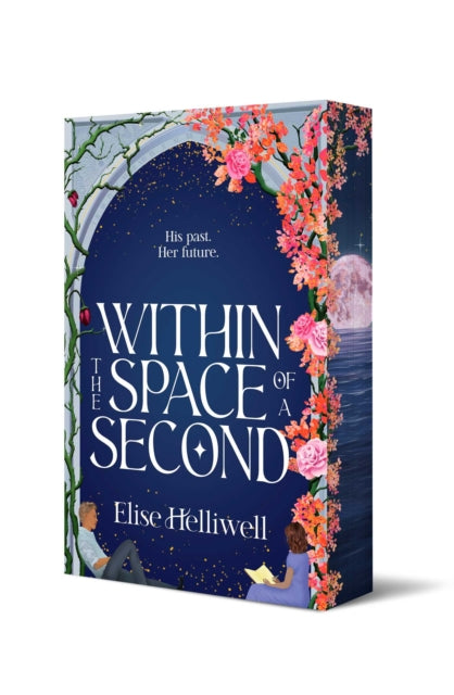 Within the Space of a Second : Volume 1 - Elise Helliwell