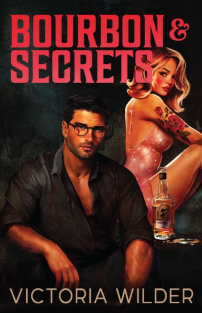 Bourbon and Secrets : Volume 2 - Victoria Wilder