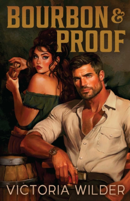 Bourbon and Proof : Volume 3 - Victoria Wilder