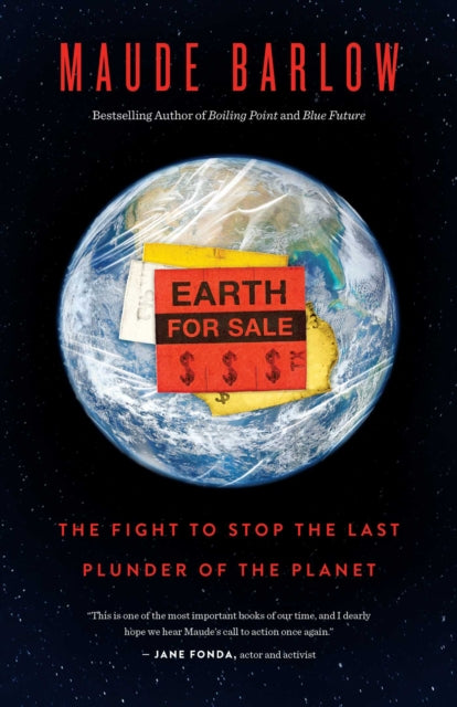 Earth for Sale : The fight to stop the last plunder of the commons - Maude Barlow
