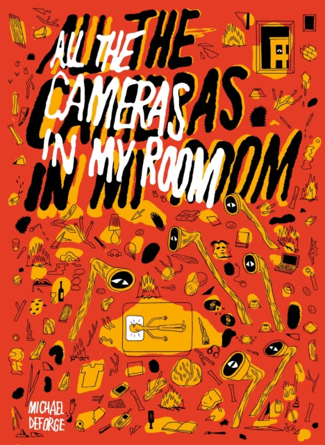 All the Cameras in My Room - Michael DeForge