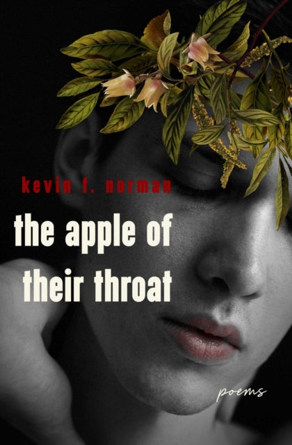 The Apple of Their Throat : Poems - Kevin T. Norman