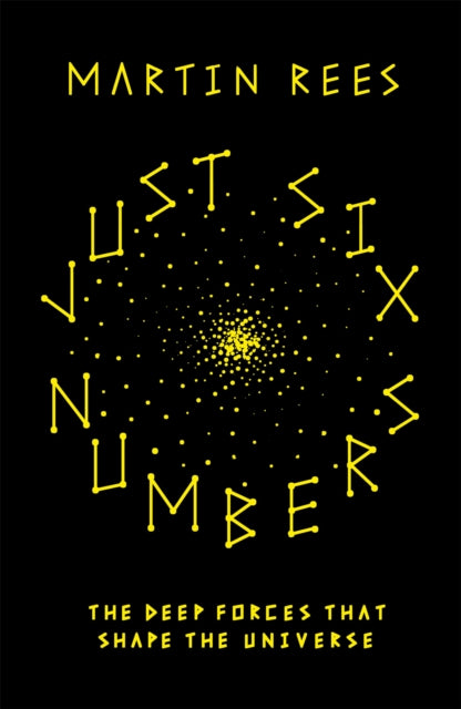 Just Six Numbers - Sir Martin Rees