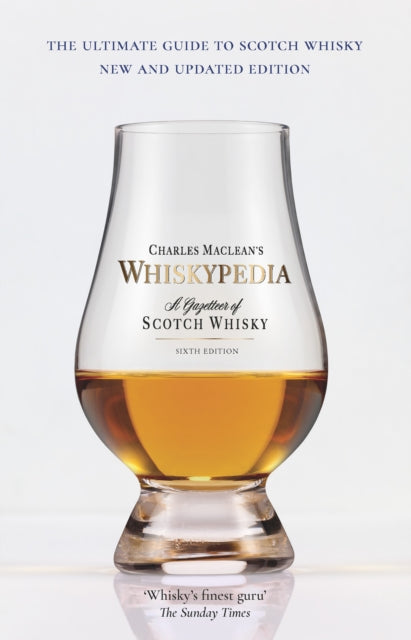 Whiskypedia (New and Updated Edition) : A Gazetteer of Scotch Whisky - Charles MacLean