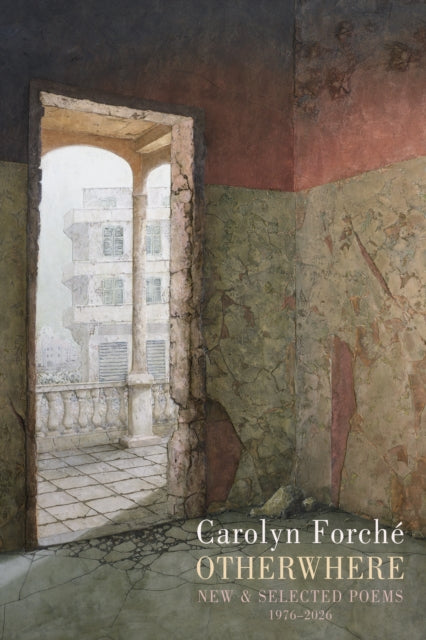 Otherwhere : New & Selected Poems 1976-2026 - Carolyn Forche