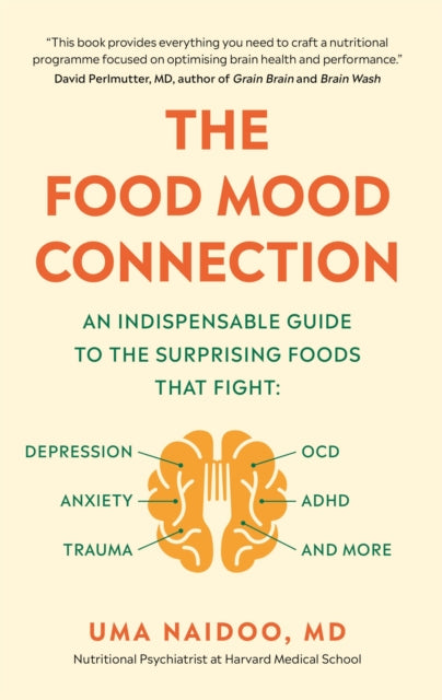 The Food Mood Connection - Dr Dr Uma Naidoo