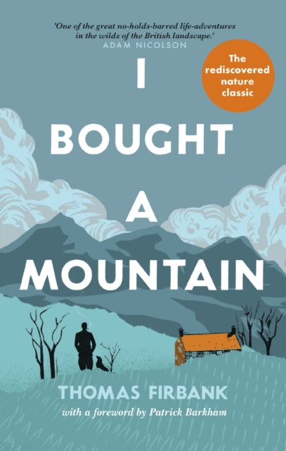 I Bought a Mountain : The Re-discovered Nature Classic - Thomas Firbank
