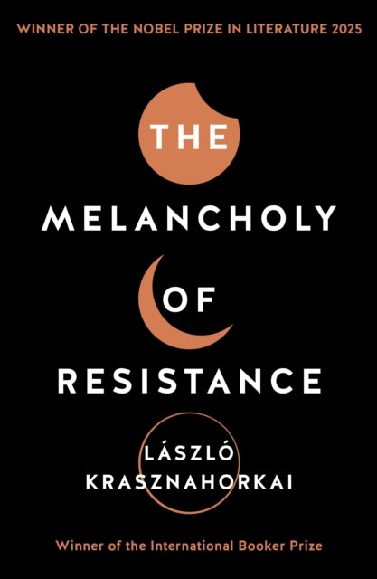 Front cover of The Melancholy of Resistance by George Szirtes, paperback