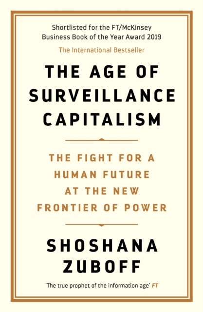 Front cover of The Age of Surveillance Capitalism by Professor Shoshana Zuboff, paperback