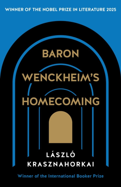 Baron Wenckheim's Homecoming : Winner of the Nobel Prize in Literature 2025 - Laszlo Krasznahorkai