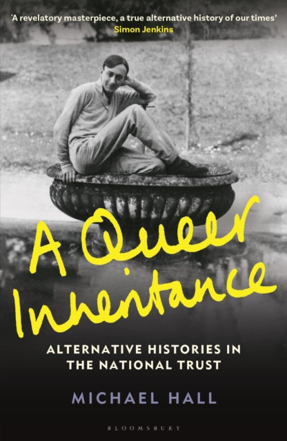 A Queer Inheritance : Alternative Histories in the National Trust - Michael Hall