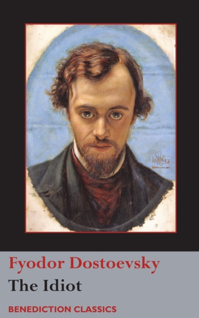 The Idiot - Fyodor Dostoevsky