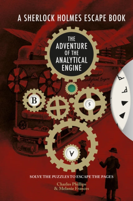 Sherlock Holmes Escape Book, A - The Adventure of the Analytical Engine : Solve the Puzzles to Escape the Pages - Charles Phillips