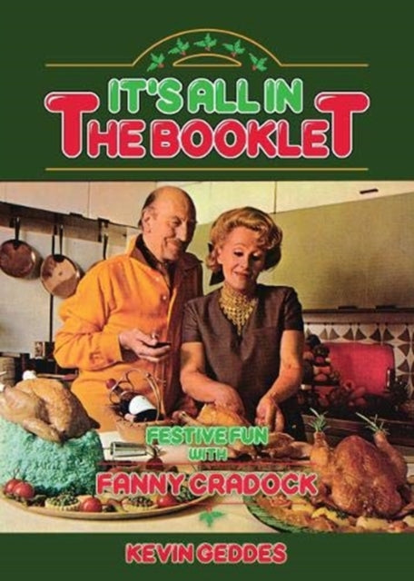 Front cover of It's All In The Booklet! Festive Fun with Fanny Cradock by Kevin Geddes, paperback