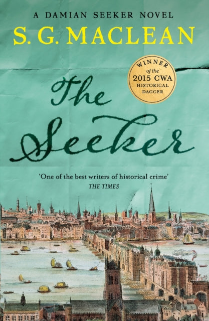 The Seeker : the first in a captivating spy thriller series set in 17th century London - S.G. MacLean
