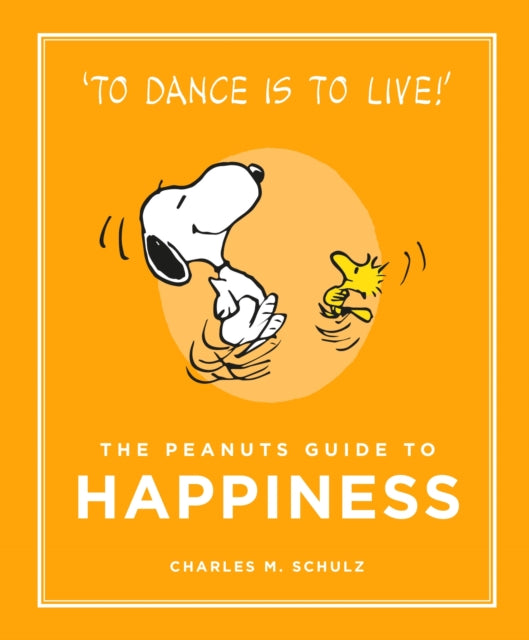 Front cover of The Peanuts Guide to Happiness by Charles M. Schulz, hardback