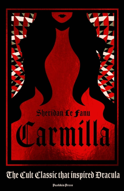 Carmilla : The Dark Sapphic Romance that Inspired Dracula - Sheridan Le Fanu