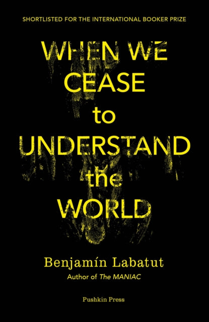 Front cover of When We Cease to Understand the World by Adrian Nathan West, paperback