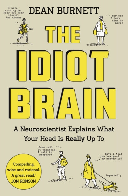 Front cover of The Idiot Brain by Dean Burnett, paperback