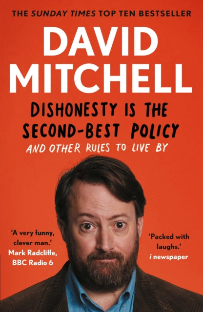 Dishonesty is the Second-Best Policy : And Other Rules to Live By - David Mitchell