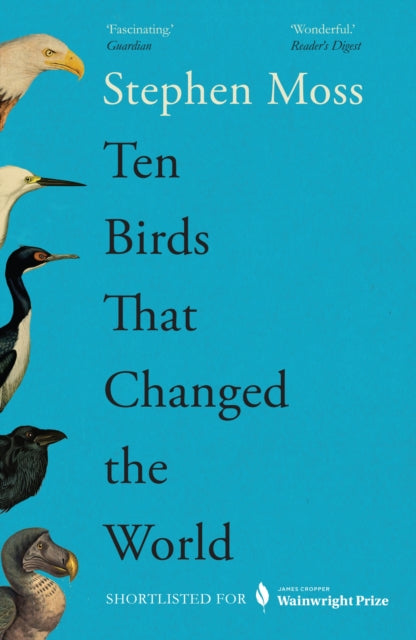 Front cover of Ten Birds That Changed the World by Stephen Moss, paperback