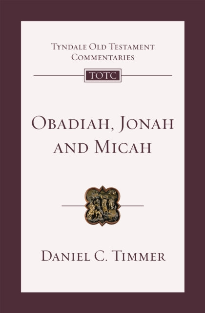 Obadiah, Jonah and Micah : An Introduction And Commentary