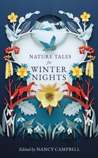 Nature Tales for Winter Nights : Full of frosty tales from around the world - Nancy Campbell