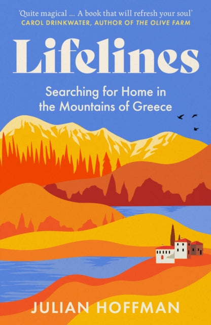 Lifelines : Searching for Home in the Mountains of Greece - Julian Hoffman