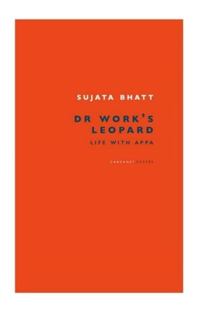 Dr Work's Leopard : Life with Appa - Sujata Bhatt